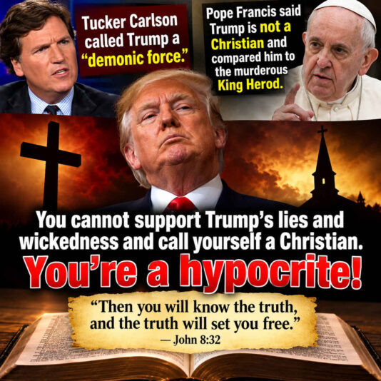 Cannot support Trump and be a true Christian